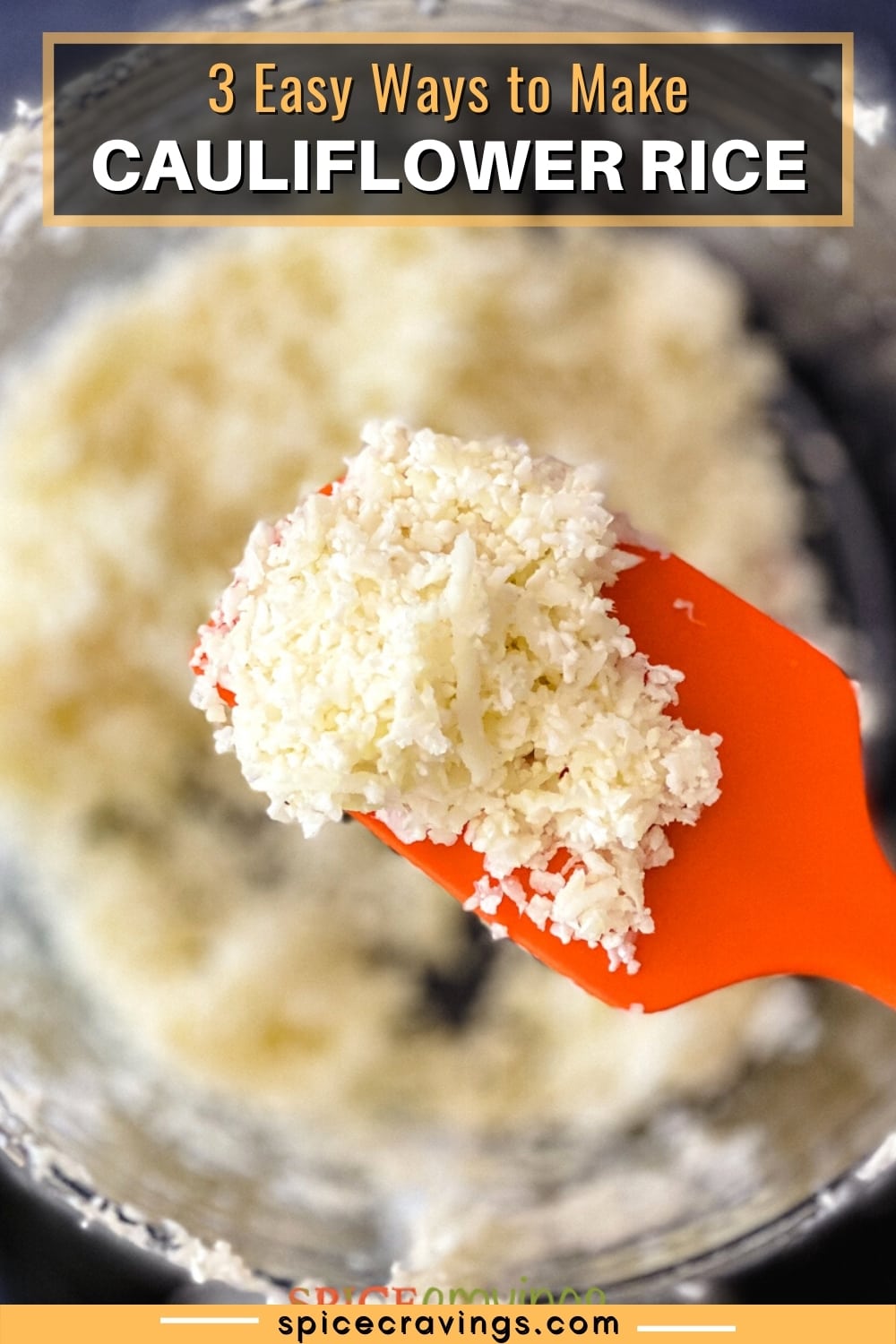How To Make Cauliflower Rice (Easy to Store & Freeze) | Spice Cravings