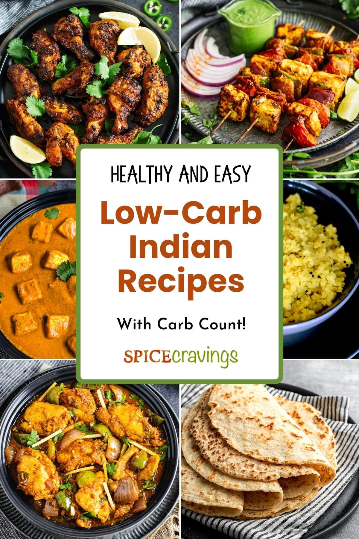 Collage of 6 Low Carb Indian Food Recipes including chicken, paneer and vegetables