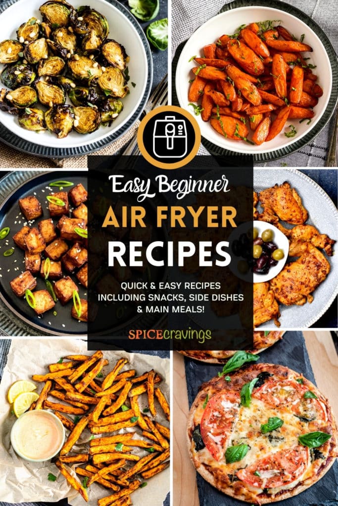 six pictures of air fried food titled "Easy Beginner Air Fryer Recipes"