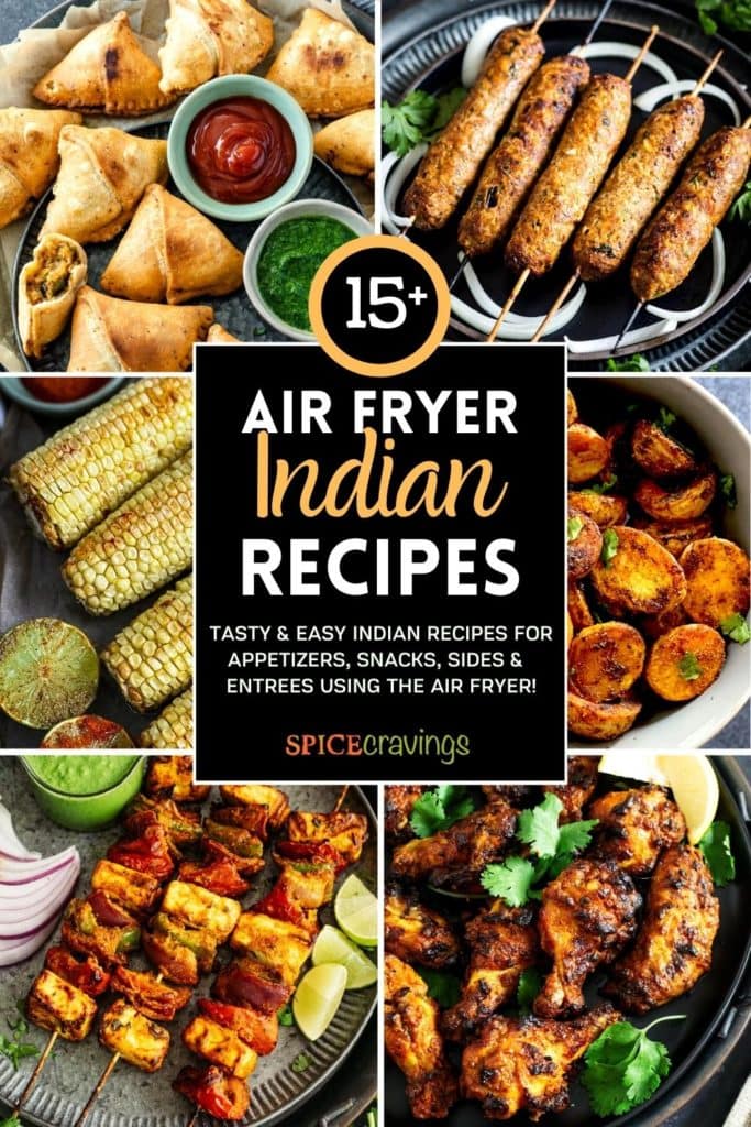 6-Image grid showing Indian recipes made in air fryer including snacks, sides and main meals