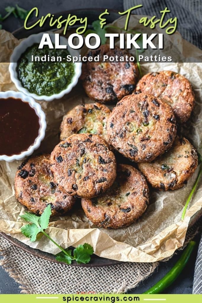 picture of aloo tikki on a plate with chutneys titled "Crispy & Tasty Aloo Tikki. Indian Spiced Potato Patties"
