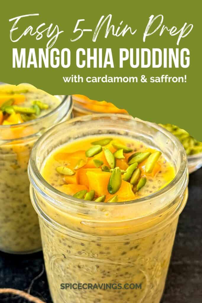 mango chia pudding topped with pistachio and chopped mango in a glass jar